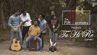 Tu hi re (cover) | The Fifth Harmony Official | A R Rahman | Hariharan | Kavita Krishnamurthy