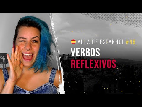 Aula de Espanhol #48: Conheça os verbos reflexivos em espanhol