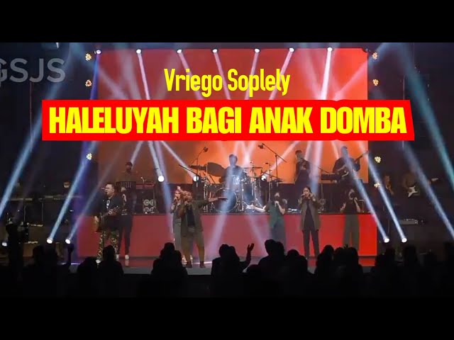Haleluya bagi Anak Domba, by Vriego Soplely || GSJS Pakuwon | Surabaya class=