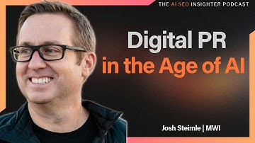 Digital PR in the Age of AI: What Still Works? w/ Josh Steimle
