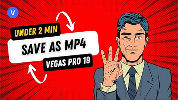 Vegas Pro 19: How to Save Project as Mp4