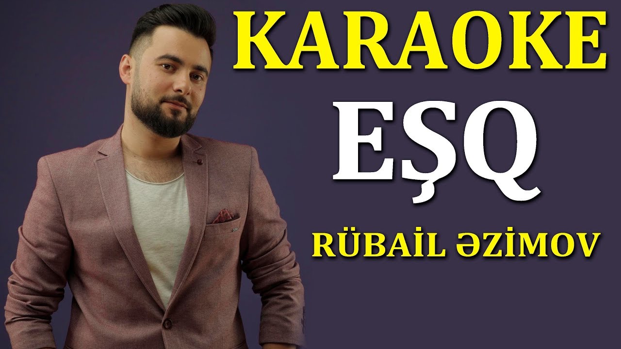 Rubail Azimov - Eşq KARAOKE