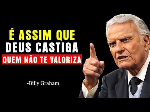 Como DEUS CASTIGA A QUEM NÃO TE VALORIZA? A Verdade que Poucos Cristãos Conhecem | Billy Graham