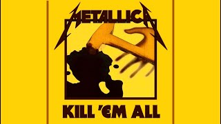 Metallica - Kill &#39;Em All 2023 Remaster Full Album