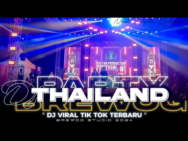 DJ VIRAL TIK TOK TERBARU ‼️ DJ PARTY THAILAND - BASS YANG PALING ENAK BUAT JOGET class=