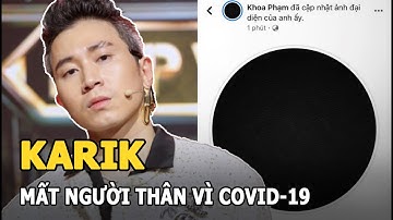 Karik mất người thân vì Covid-19, nhắn tin với bố khiến cộng đồng mạng xúc động