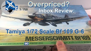 Most Overpriced BF109 in 1/72 Scale - Tamiya BF 109 G-6 1/72 Scale - Inbox Review
