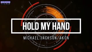 Hold My Hand - Michael Jackson ft. Akon (Lyrics Video)