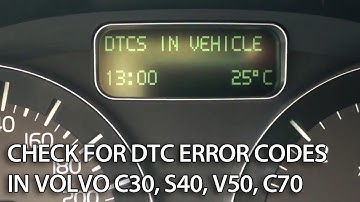 How to check for DTC in Volvo C30, S40, V50, C70 (diagnostic trouble codes hidden menu)