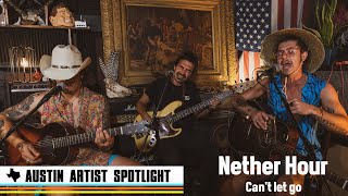 Nether Hour - Can't Let Go | Austin Artist Spotlight