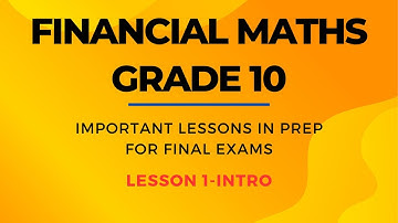 Financial Mathematics Grade 10 Lesson 1: Introduction