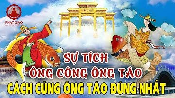 Sự tích Ông Công Ông Táo và Cá Chép - Cách cúng Ông Táo đúng nhất Tết nguyên đán 2021 | PGVN