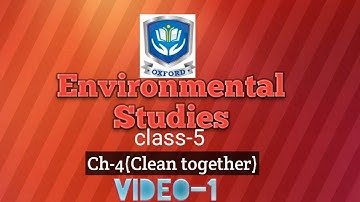 Class-5(Environmental Studies) | Ch-4 (Clean together) | video-1