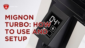 How to Set Up & Use your Mignon Turbo