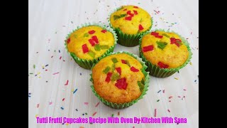 how to make Tutti Frutti Cupcakes Recipe With Oven By Kitchen With Sana