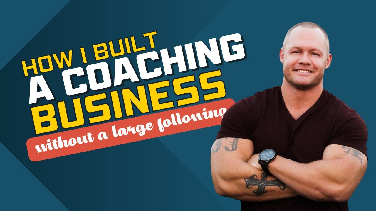 HOW TO BUILD A COACHING BUSINESS WITHOUT A FOLLOWING | $40k/mo In 4 ...