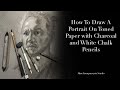 How to draw a portrait on toned paper with charcoal and white chalk pencils