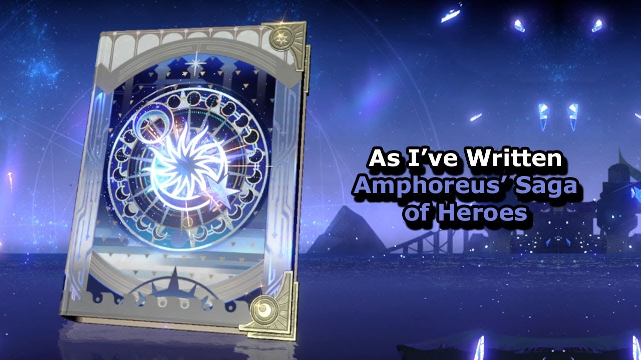 As I've Written: Amphoreus' Saga of Heroes (Part1) - YouTube