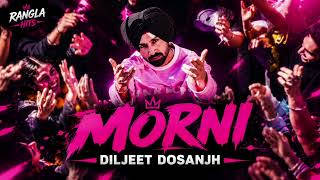 MORNI | Diljeet Dosanjh | Punjabi Song 2026 | Rangla Hits