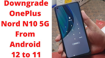 Downgrade OnePlus Nord  N10 5G From Android 12 to 11 || How downgrade OnePlus Nord N10 5G