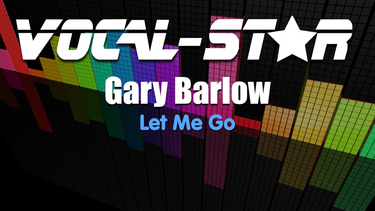 Gary Barlow Let Me Go Karaoke