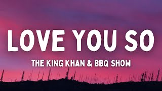 The King Khan \u0026 BBQ Show - Love You So (Lyrics) (TikTok Song) | you told me, you said i love you so