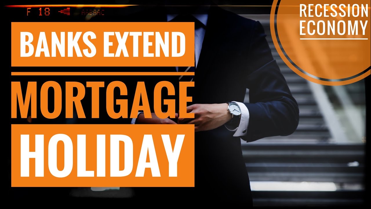 Banks To Extend Mortgage Holiday Beyond September YouTube