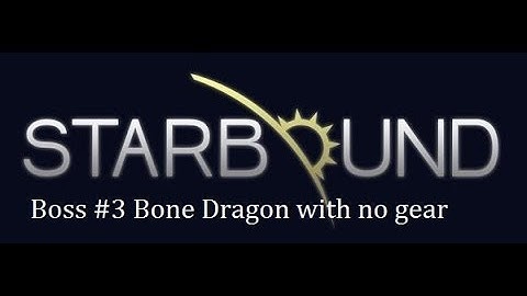 Starbound Third Boss With No Gear - Very Easy Method - Bone Dragon