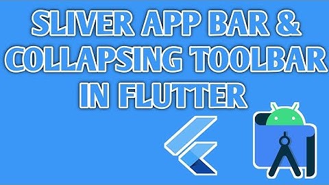 Flutter Sliver App Bar & Collapsing toolbar - Collapsing toolbar and SliverAppBar in Flutter