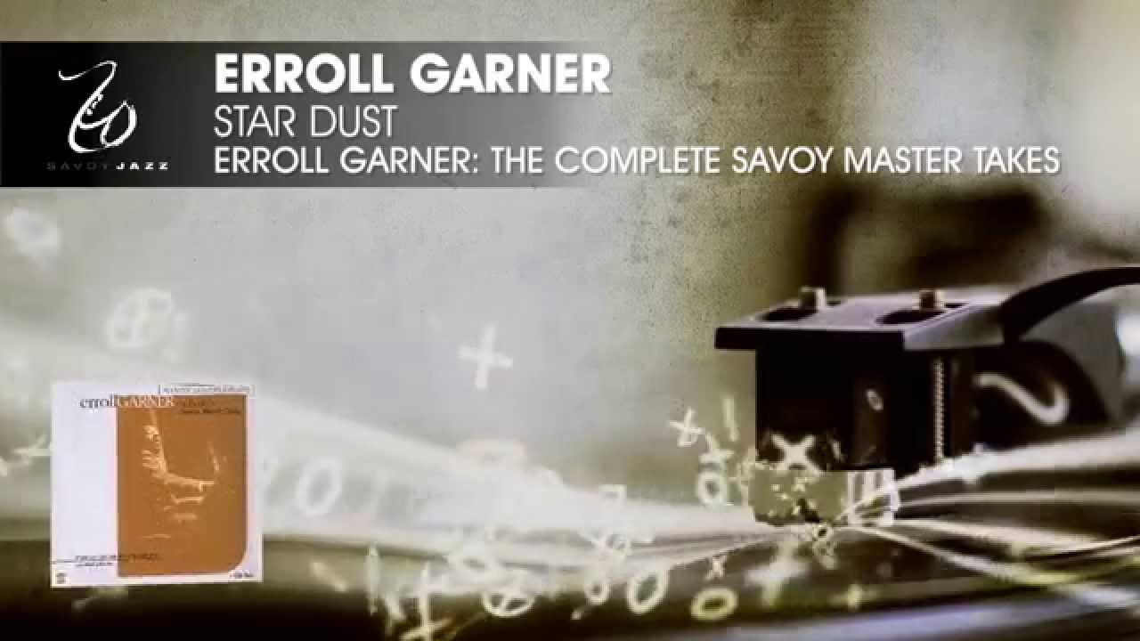 Watch Erroll Garner - Star Dust - Erroll Garner: The Complete Savoy Master Takes on YouTube