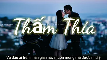 Đừng buồn anh nghe em vì phải để em hay nghĩ suy.... Thấm Thía - Tống Gia Vỹ - Lofi Version