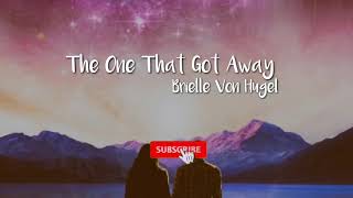 Brielle Von Hugel - The one that got away(Lyric)