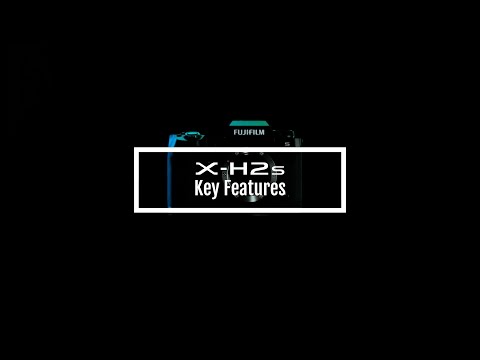 FUJIFILM X-H2S Key Features/ FUJIFILM