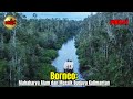 Borneo: Mahakarya Alam dan Mozaik Budaya Kalimantan