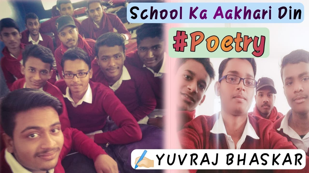 School Farewell Hindi Poem - School Ka Aakhri Din 💔 |by Yuvraj Bhaskar ...