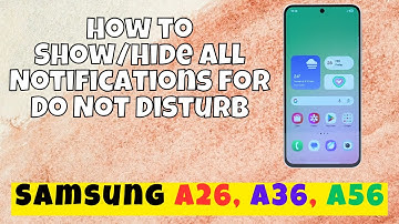 How to Show/Hide All Notifications for Do Not Disturb Samsung A26, A36, A56 easy Tutorial