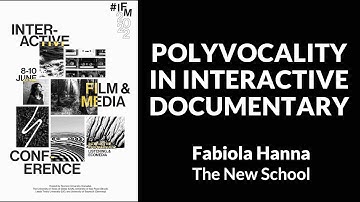 IFM2022: Polyvocality in Interactive Documentary by Fabiola Hanna