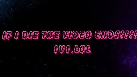 If I Die the video Ends!!! 1V1.LOL