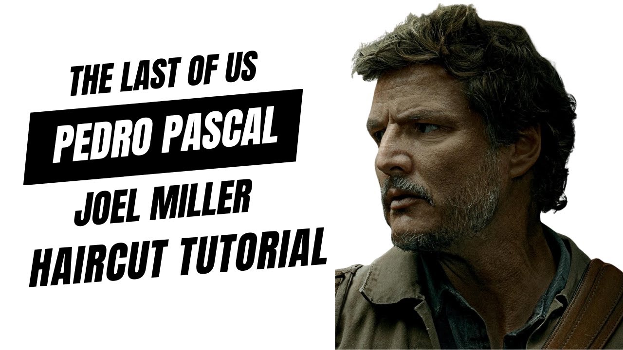 The Last of Us Joel Haircut Tutorial Pedro Pascal HBO Max - TheSalonGuy 