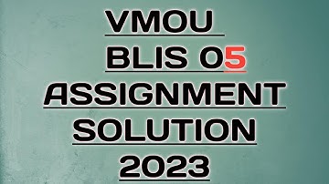 VMOU BLIS 05 ASSIGNMENT SOLUTION