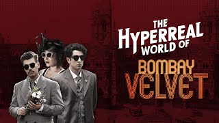 The Hyperreal World of Bombay Velvet: Embracing Anurag Kashyap's Noir Vision | Ranbir Kapoor Review