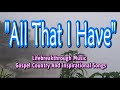 ALL THAT I HAVE (Country-Gospel Song by #lifebreakthrough)