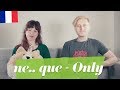 How To Say Only In French With Ne Que French Tutorial How To Say Only In French With Ne Que French Tutorial