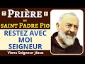 Restez avec moi Seigneur - Prière Padre Pio - Prière du soir - Saint Pio de Pietrelcina