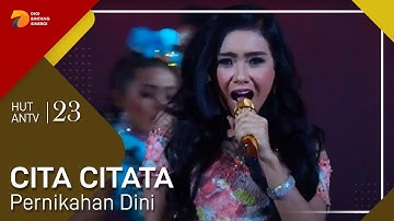CITA CITATA - Pernikahan Dini | HUT ANTV 23