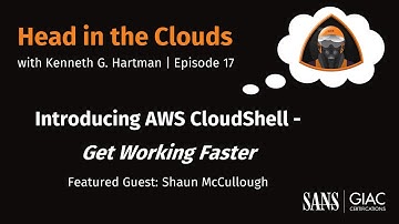 Head in the Clouds: Ep 17: Introducing AWS CloudShell - Get Working Faster