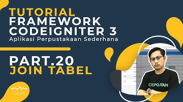 TUTORIAL FRAMEWORK CODEIGNITER 3 PART 20 JOIN TABEL