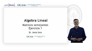 Álgebra Lineal - Matrices Semejantes - Ejercicio 1 - Jesús Soto