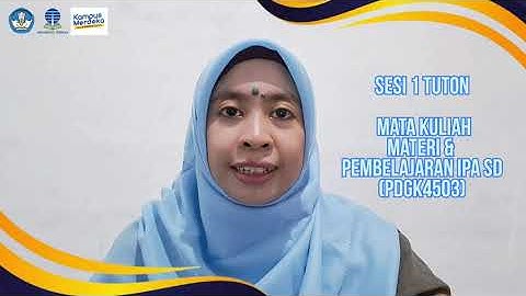 VIDEO PENGANTAR MATERI & PEMBELAJARAN IPA SD / SIMULASI CALON TUTOR TUTON UT