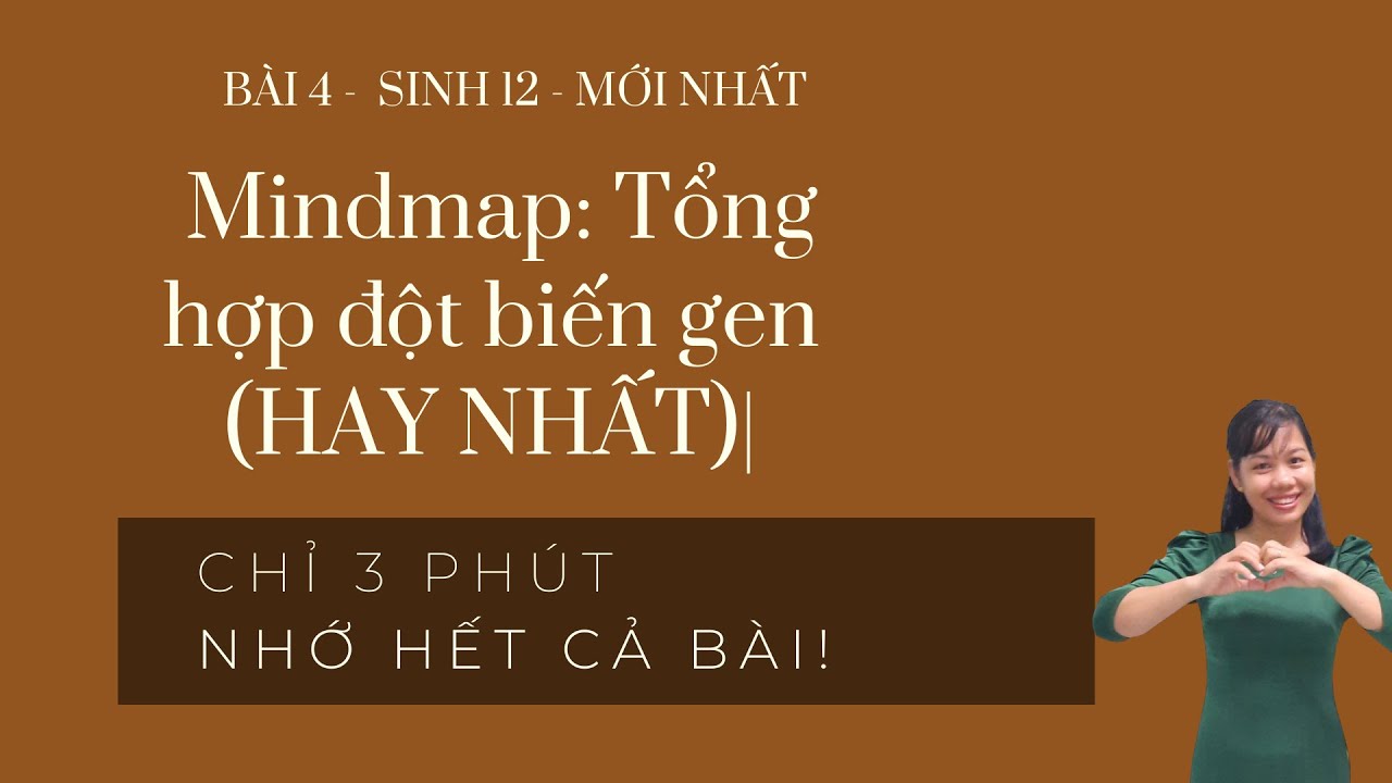 Sinh 12 - BÀI 4| NHỚ LÂU KHÔNG CẦN NỖ LỰC|Mindmap: Tổng hợp đột biến gen (HAY NHẤT) - youtube